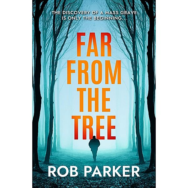 Far From the Tree / Thirty Miles Trilogy, Rob Parker