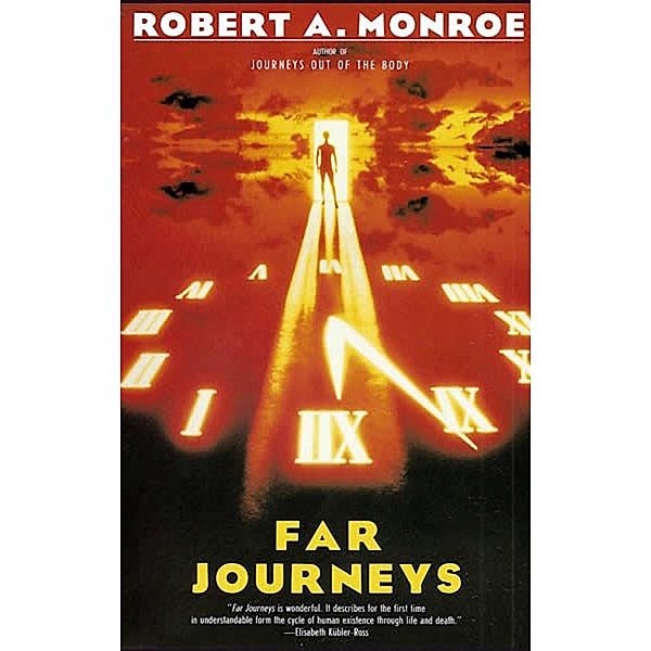 Far Journeys / Journeys Trilogy, Robert A. Monroe