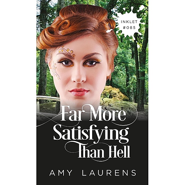 Far More Satisfying Than Hell (Inklet, #85) / Inklet, Amy Laurens