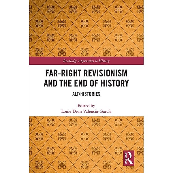 Far-Right Revisionism and the End of History