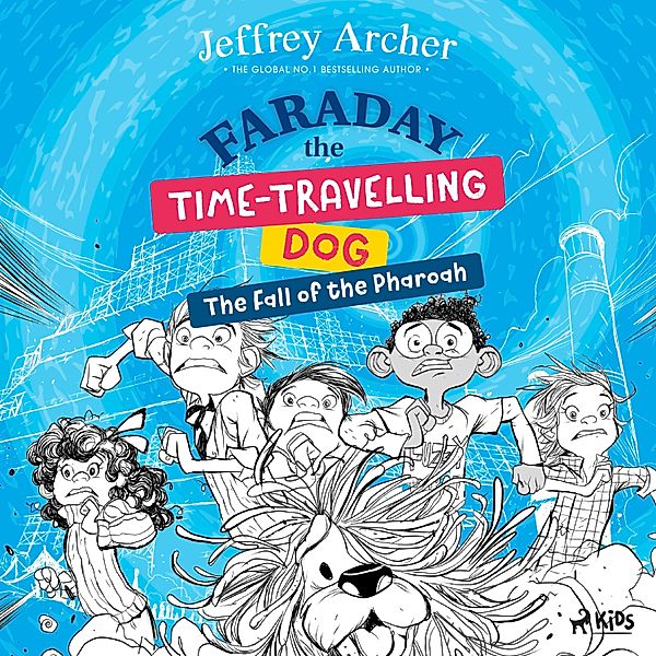 Faraday The Time-Travelling Dog - Faraday The Time-Travelling Dog: The Fall of the Pharoah, Jeffrey Archer