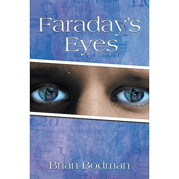 Faraday's Eyes, Brian Bodman