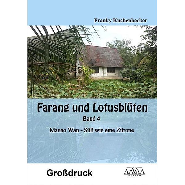 Farang und Lotosblüten - Manao Wan - Süß wie eine Zitrone, Franky Kuchenbecker