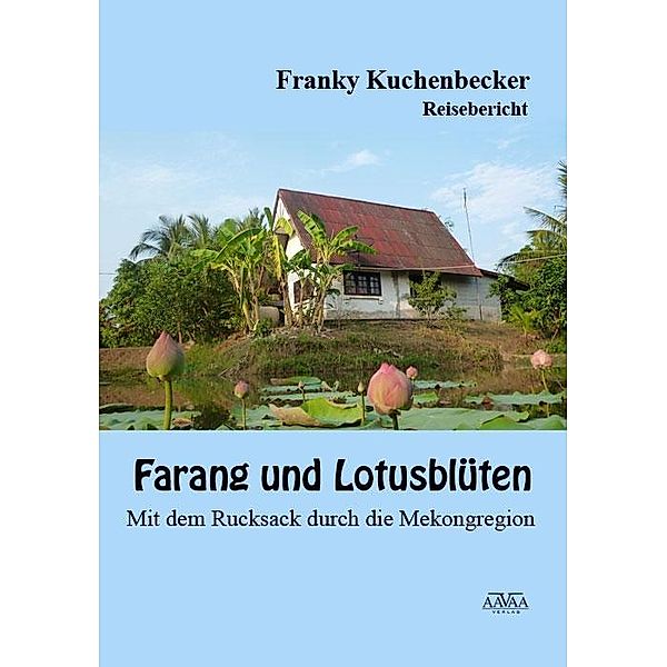 Farang und Lotusblüten: 1 Farang und Lotusblüten, Franky Kuchenbecker