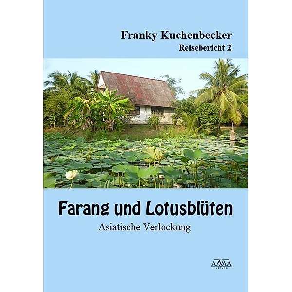 Farang und Lotusblüten: 2 Farang und Lotusblüten (2), Franky Kuchenbecker