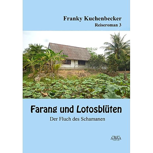 Farang und Lotusblüten: 3 Farang und Lotusblüten (3), Franky Kuchenbecker