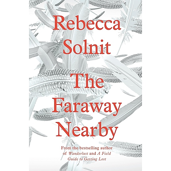 Faraway Nearby, Rebecca Solnit