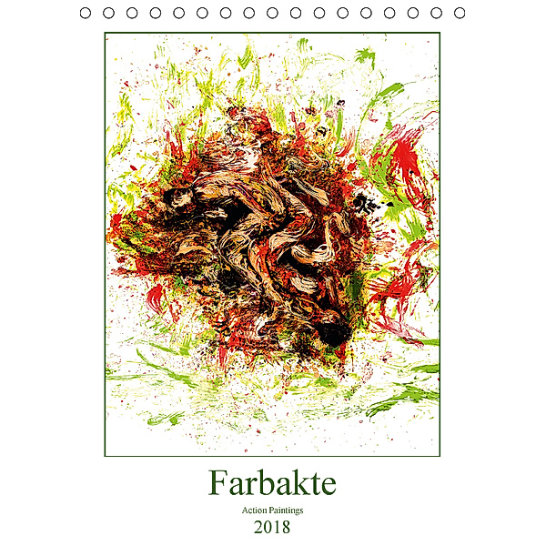 Farbakte - Action Paintings (Tischkalender 2018 DIN A5 hoch), Detlef Bradel