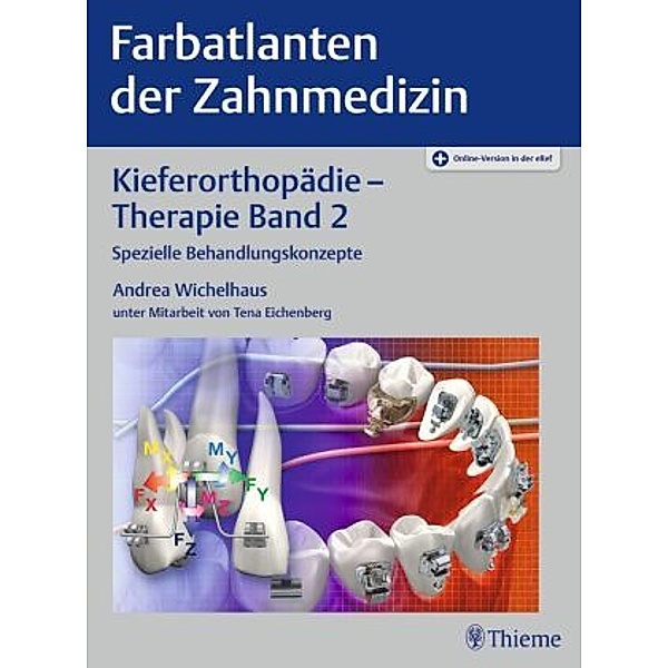 Farbatlanten der Zahnmedizin: 9/2 Kieferorthopädie - Therapie Band 2, Thomas Feichtinger
