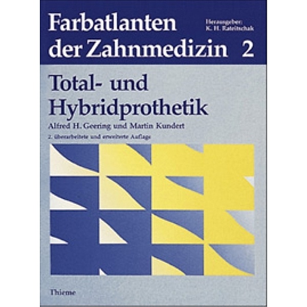 Farbatlanten der Zahnmedizin: Bd.2 Totalprothetik und Hybridprothetik