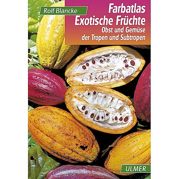 Farbatlas Exotische Früchte, Rolf Blancke