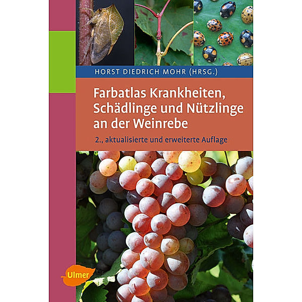 Farbatlas Krankheiten, Schädlinge und Nützlinge an der Weinrebe, Horst Diedrich Mohr