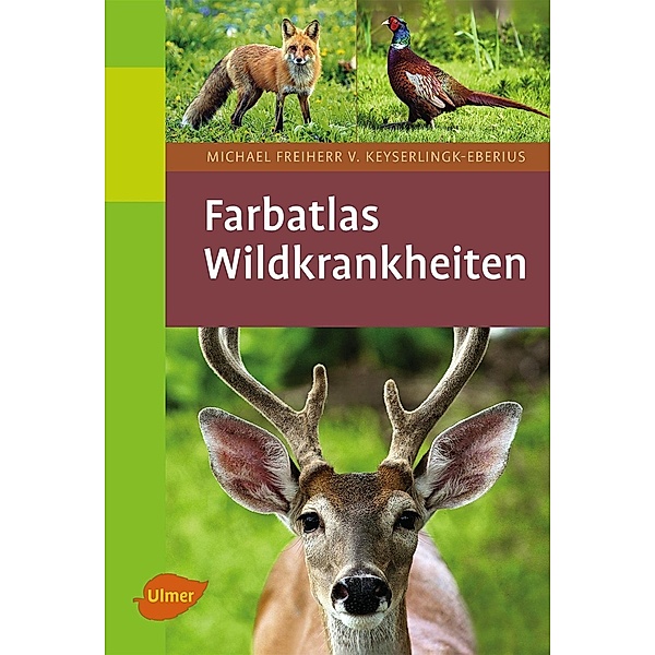 Farbatlas Wildkrankheiten, Michael Freiherr v Keyserlingk-Eberius