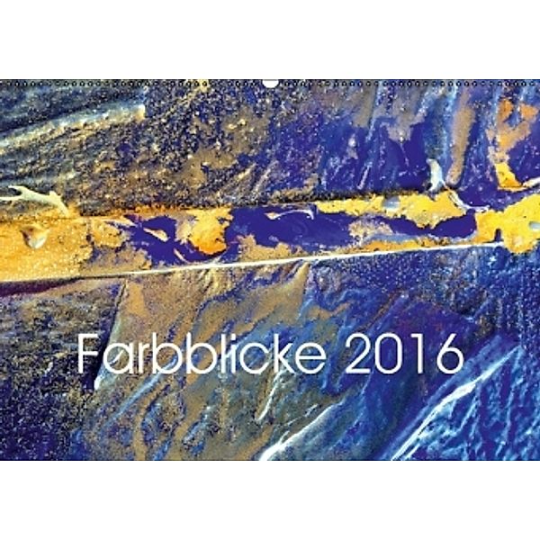 Farbblicke 2016 (Wandkalender 2016 DIN A2 quer), Jörg Lehmann