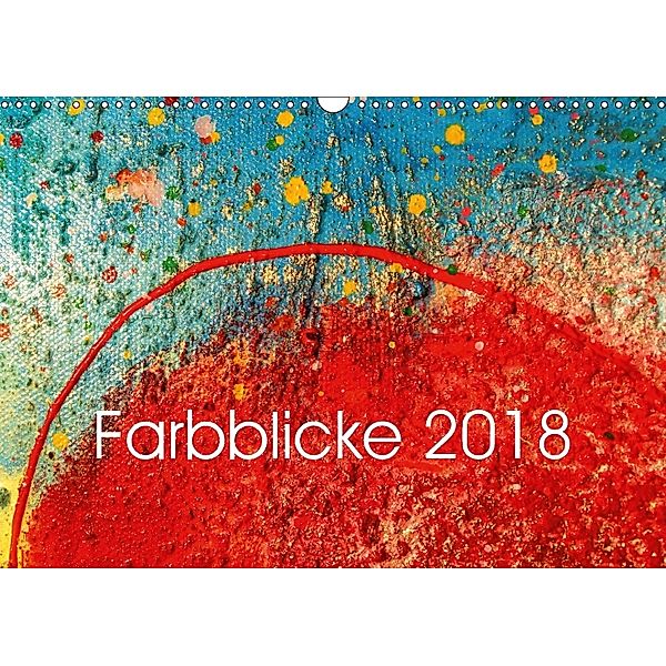 Farbblicke 2018 (Wandkalender 2018 DIN A3 quer) Dieser erfolgreiche Kalender wurde dieses Jahr mit gleichen Bildern und, Jörg Lehmann