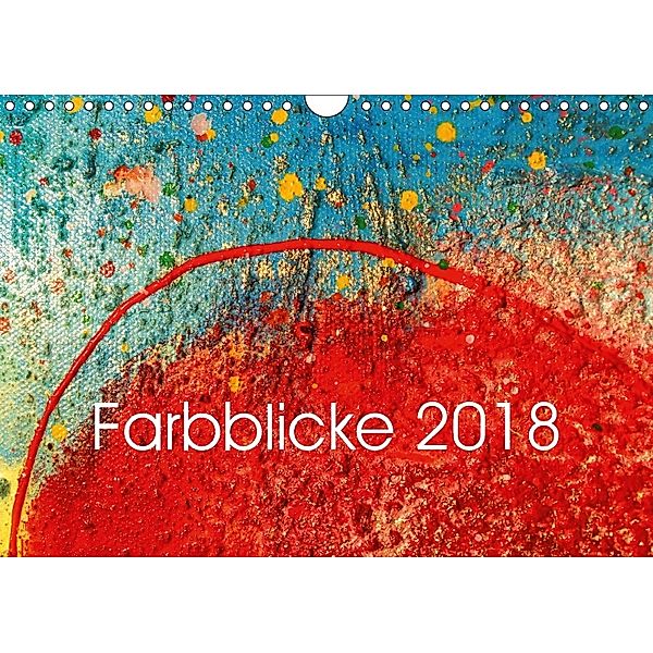 Farbblicke 2018 (Wandkalender 2018 DIN A4 quer) Dieser erfolgreiche Kalender wurde dieses Jahr mit gleichen Bildern und, Jörg Lehmann