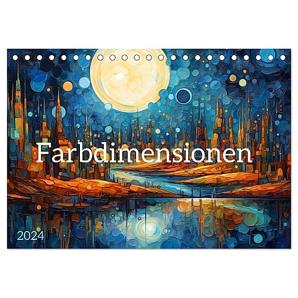 Farbdimensionen (Tischkalender 2024 DIN A5 quer), CALVENDO Monatskalender, Kerstin Waurick
