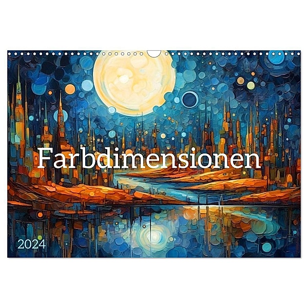 Farbdimensionen (Wandkalender 2024 DIN A3 quer), CALVENDO Monatskalender, Kerstin Waurick