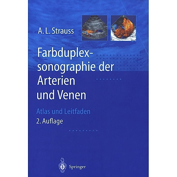Farbduplexsonographie der Arterien und Venen, Andreas L. Strauss