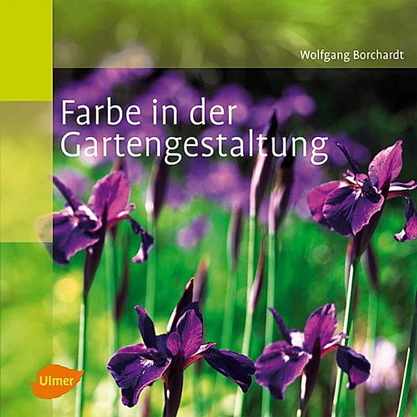 Farbe in der Gartengestaltung, Wolfgang Borchardt