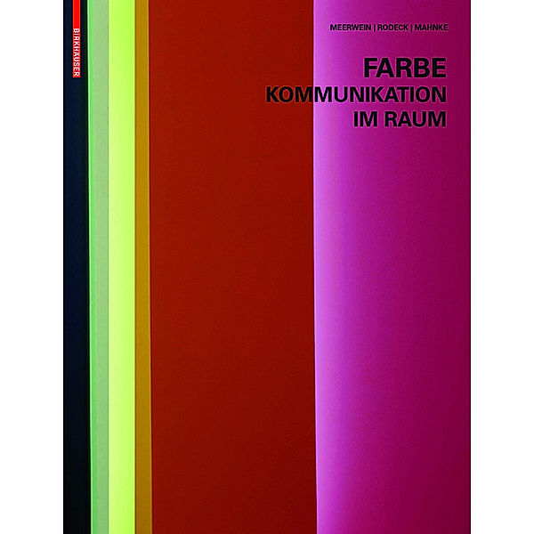 Farbe - Kommunikation im Raum, Frank H. Mahnke, Gerhard Meerwein, Bettina Rodeck