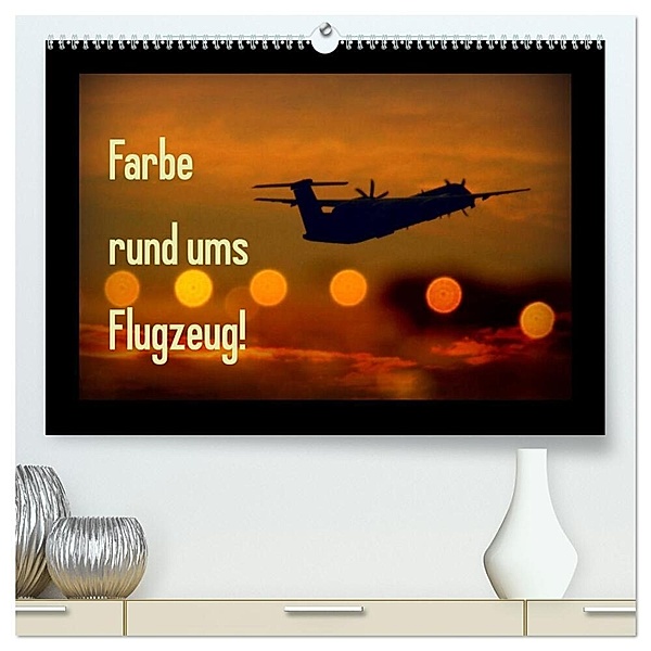 Farbe rund ums Flugzeug! (hochwertiger Premium Wandkalender 2024 DIN A2 quer), Kunstdruck in Hochglanz, Martina Siemon-Mohrdieck