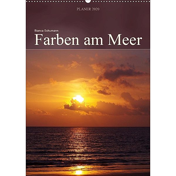 Farben am Meer / Planer (Wandkalender 2020 DIN A2 hoch), Bianca Schumann