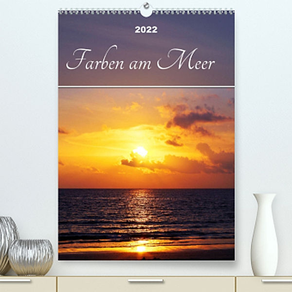 Farben am Meer (Premium, hochwertiger DIN A2 Wandkalender 2022, Kunstdruck in Hochglanz), Bianca Schumann