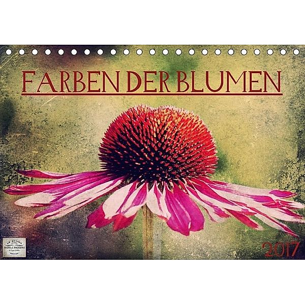 Farben der Blumen (Tischkalender 2017 DIN A5 quer), Angela Dölling