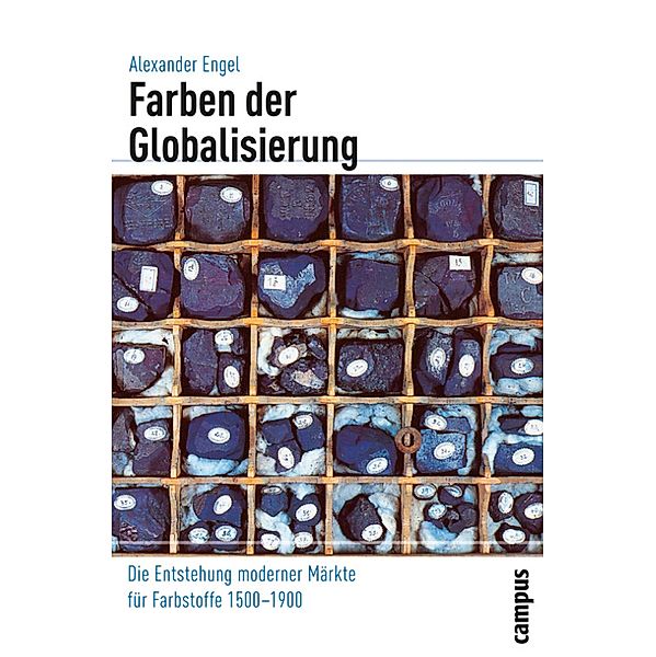 Farben der Globalisierung / Globalgeschichte Bd.5, Alexander Engel