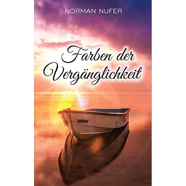 Farben der Vergänglichkeit, Norman Nufer