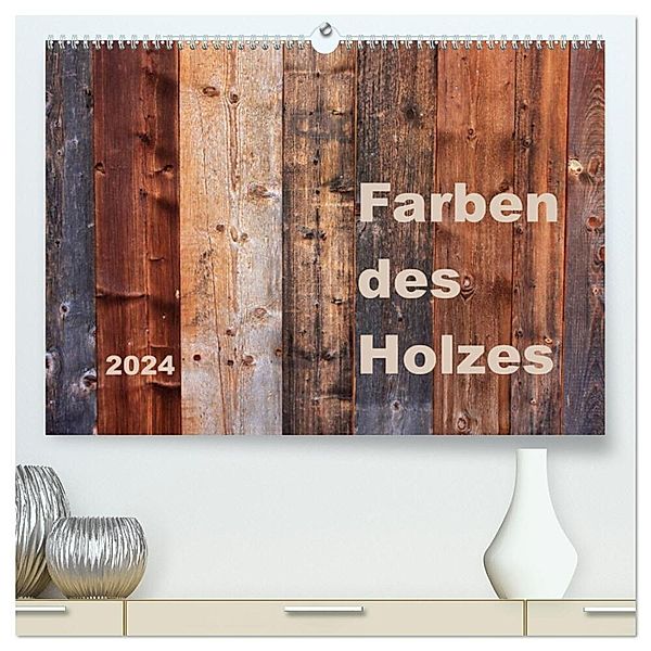 Farben des Holzes (hochwertiger Premium Wandkalender 2024 DIN A2 quer), Kunstdruck in Hochglanz, Kathrin Sachse