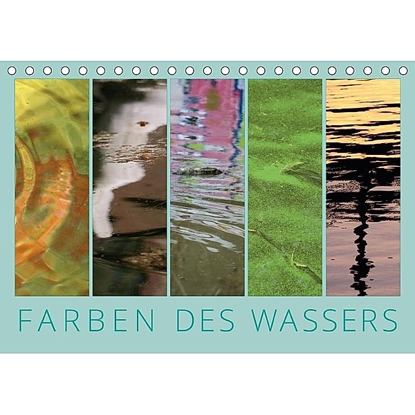 Farben des Wassers (Tischkalender 2017 DIN A5 quer), Kathrin Sachse
