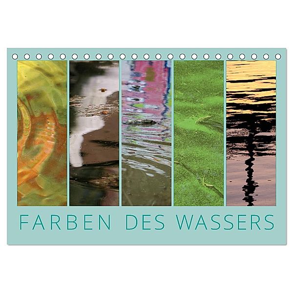 Farben des Wassers (Tischkalender 2024 DIN A5 quer), CALVENDO Monatskalender, Kathrin Sachse