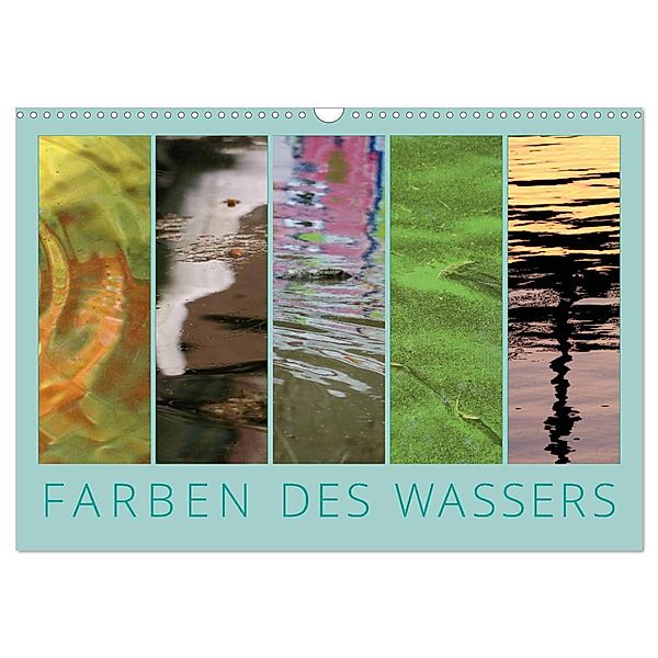 Farben des Wassers (Wandkalender 2024 DIN A3 quer), CALVENDO Monatskalender, Kathrin Sachse