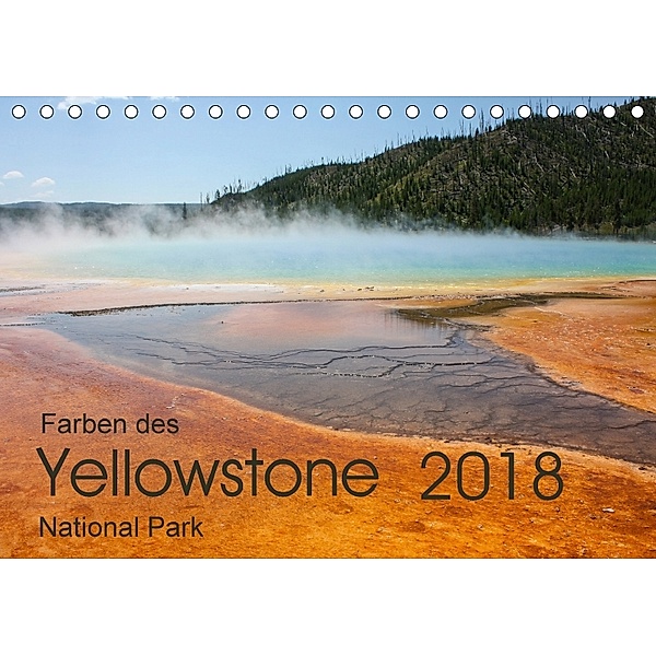 Farben des Yellowstone National Park 2018 (Tischkalender 2018 DIN A5 quer) Dieser erfolgreiche Kalender wurde dieses Jah, Frank Zimmermann