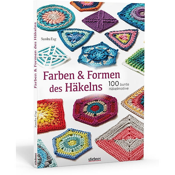 Farben & Formen des Häkelns, Sandra Eng