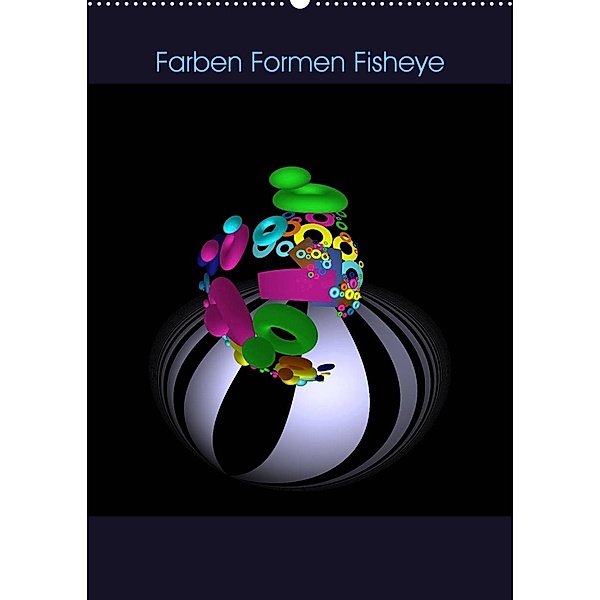Farben Formen Fisheye (Wandkalender 2023 DIN A2 hoch), IssaBild