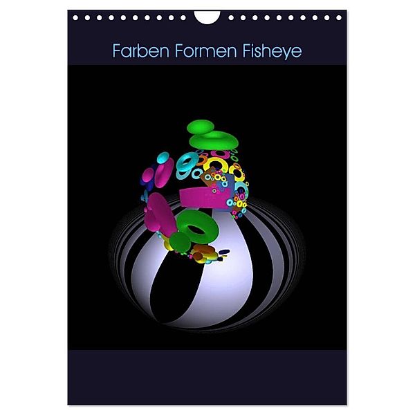 Farben Formen Fisheye (Wandkalender 2025 DIN A4 hoch), CALVENDO Monatskalender, Calvendo, IssaBild