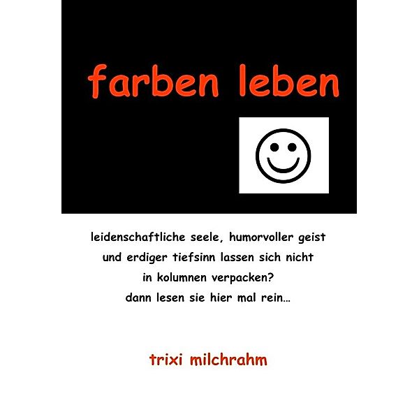 farben leben, Trixi Milchrahm