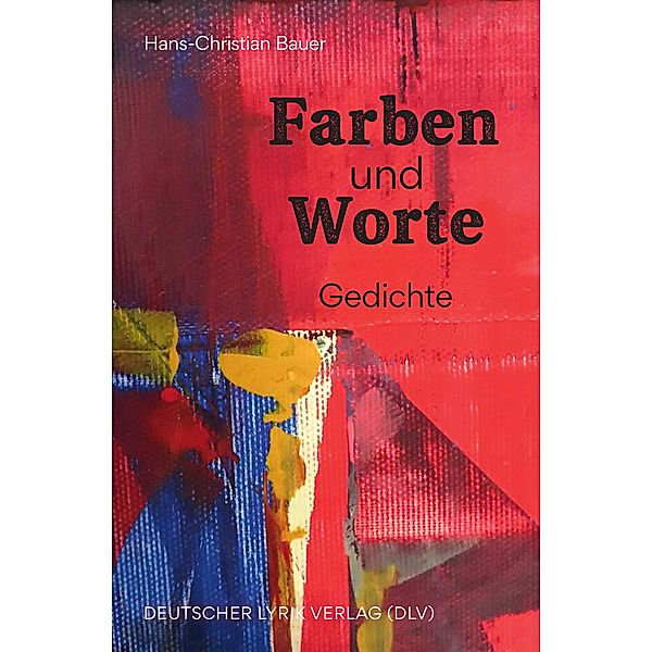 Farben und Worte, Hans-Christian Bauer