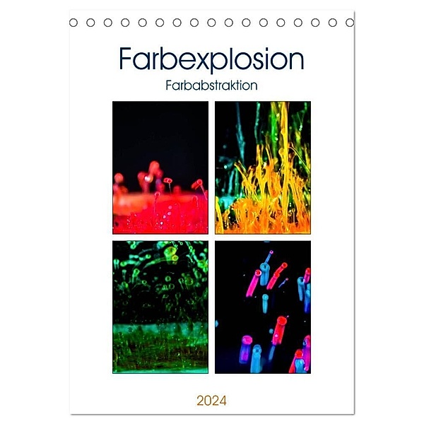 Farbenabstraktion Farbenexplosion (Tischkalender 2024 DIN A5 hoch), CALVENDO Monatskalender, Monika Altenburger