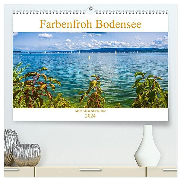 Farbenfroh Bodensee (hochwertiger Premium Wandkalender 2024 DIN A2 quer), Kunstdruck in Hochglanz, Marc Alexander Kunze