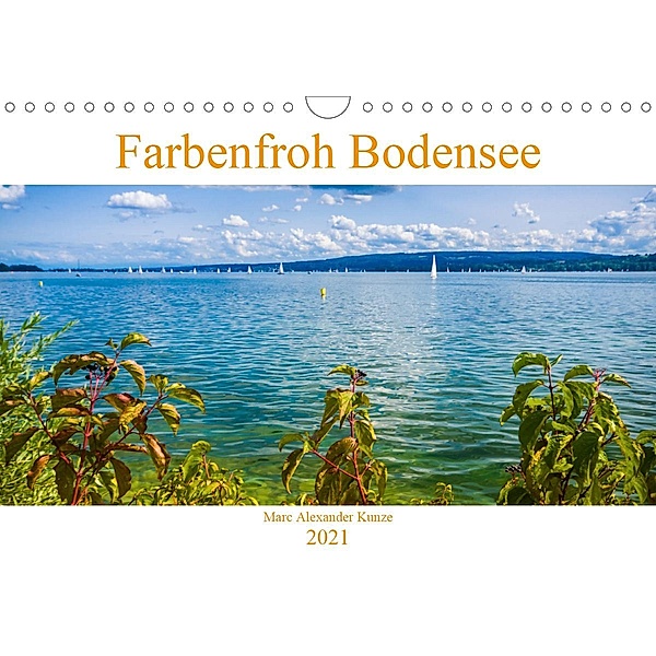 Farbenfroh Bodensee (Wandkalender 2021 DIN A4 quer), Marc Alexander Kunze
