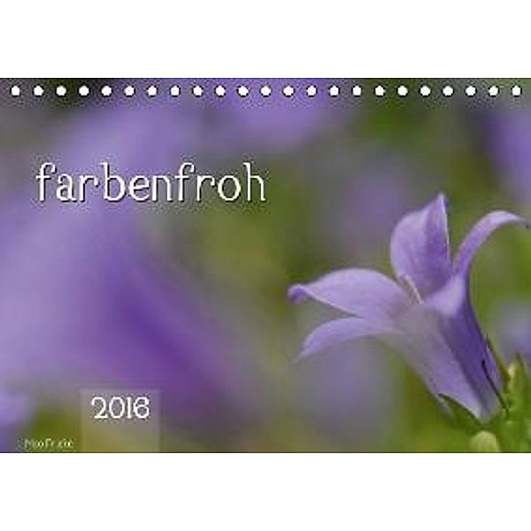 farbenfroh (Tischkalender 2016 DIN A5 quer), Moo Fricke