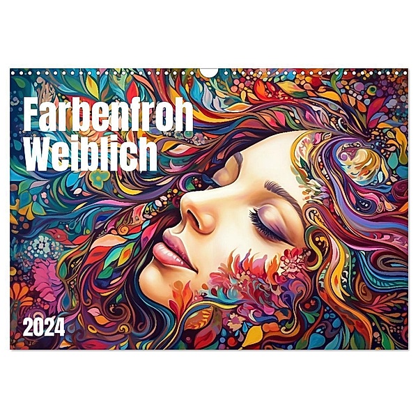 Farbenfroh Weiblich (Wandkalender 2024 DIN A3 quer), CALVENDO Monatskalender, Kerstin Waurick