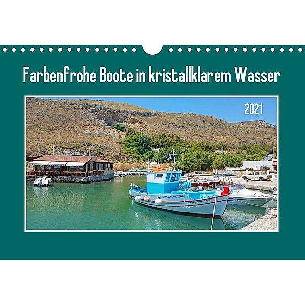 Farbenfrohe Boote in kristallklarem Wasser (Wandkalender 2021 DIN A4 quer), Claudia Kleemann