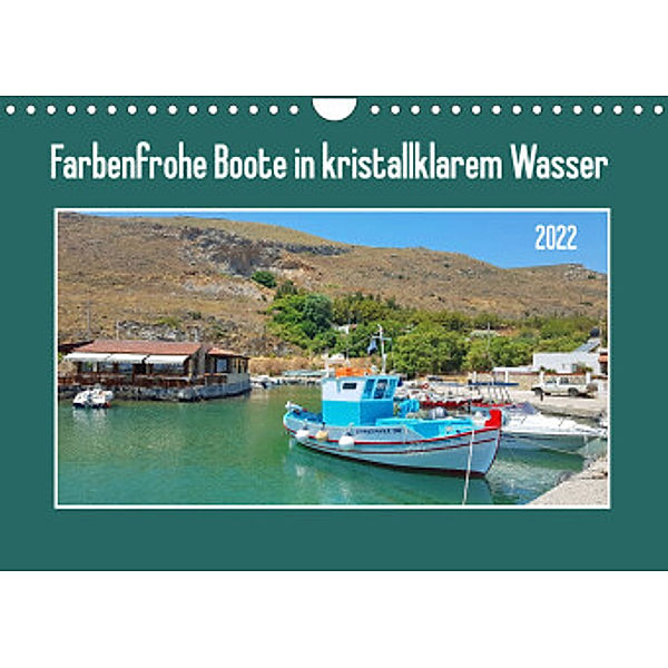 Farbenfrohe Boote in kristallklarem Wasser (Wandkalender 2022 DIN A4 quer), Claudia Kleemann