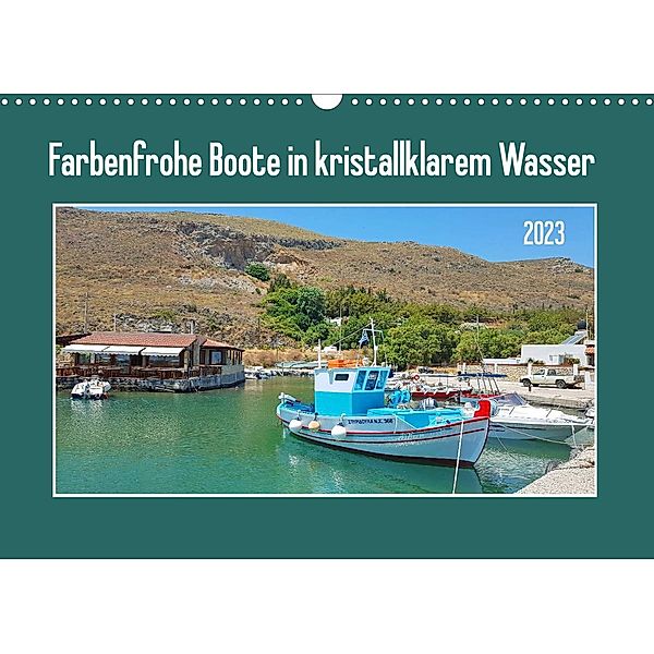 Farbenfrohe Boote in kristallklarem Wasser (Wandkalender 2023 DIN A3 quer), Claudia Kleemann