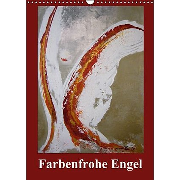 Farbenfrohe Engel (Wandkalender 2015 DIN A3 hoch), Sabine Diedrich